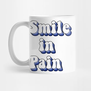 smile in pain Mug